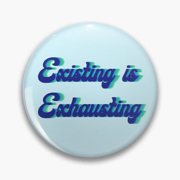 Item preview, Existing is Exhausting designed and sold by Cute Cartoons and Things .