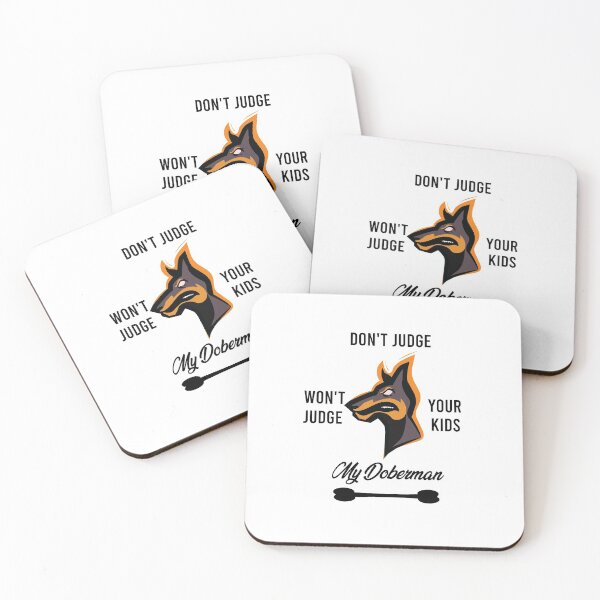 Item preview, Don't Judge My Doberman I Won't Judge Your Kids Dog Lover dog lover t-shirt | dog lover poster  designed and sold by KARTICK DUTTA.
