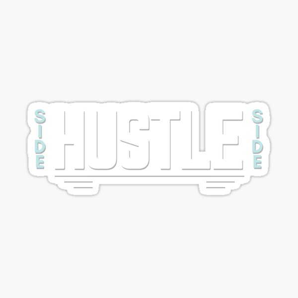 Item preview, Side Hustle designed and sold by fwerky.
