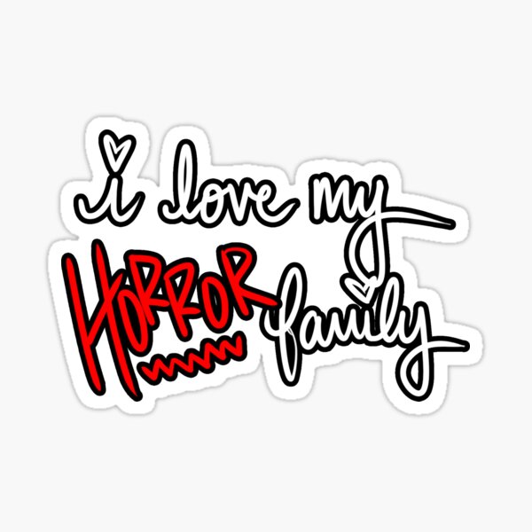 I Love My Horror Family Sticker