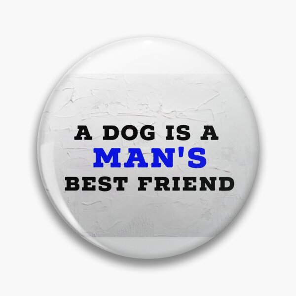 Item preview, A Dog is a Man's Best Friend - Funny Design designed and sold by HilariousThings.