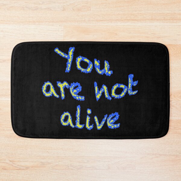 Item preview, You are not alive designed and sold by wildjellybeans.