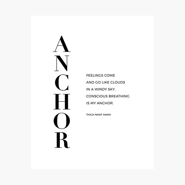 Item preview, Anchor. Thich Nhat Hanh Quote designed and sold by The Art of the  Pause.