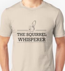 The Squirrel Whisperer Unisex T-Shirt
