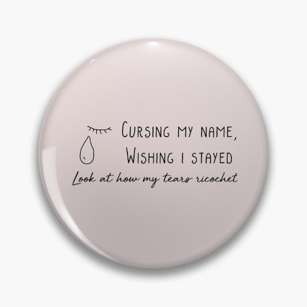 Item preview, My tears ricochet Folklore Taylor Swift lyrics designed and sold by Asraeyla.