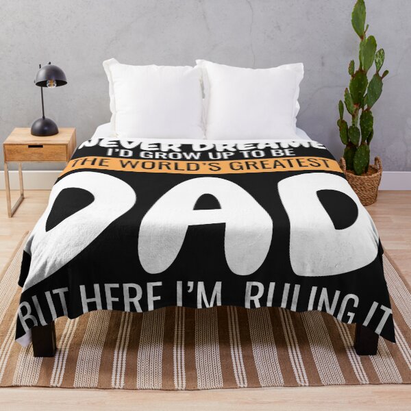 Item preview, I never dreamed i'd grow up to be the world's greatest dad but here i am ruling it designed and sold by mdnrsakib.