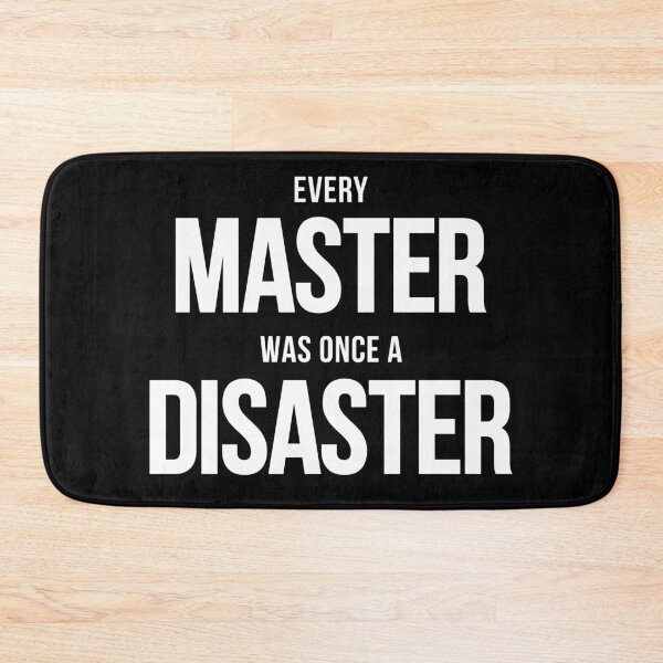 Item preview, Every Master Was Once A Disaster (White) designed and sold by BunnyPrinceDegn.