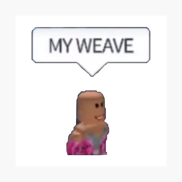 Robloxmemes Wall Art Redbubble - roblox weave