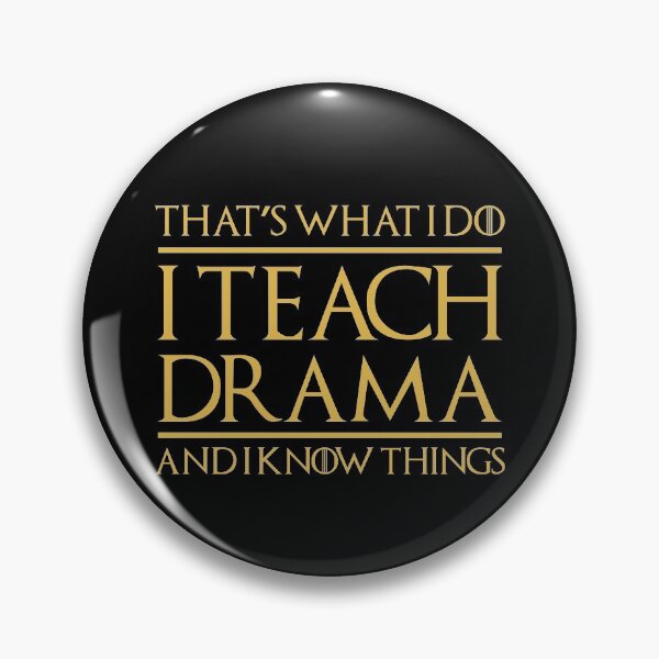 Item preview, That's What I Do I Teach Drama And I Know Things Teacher designed and sold by pepperjaw.