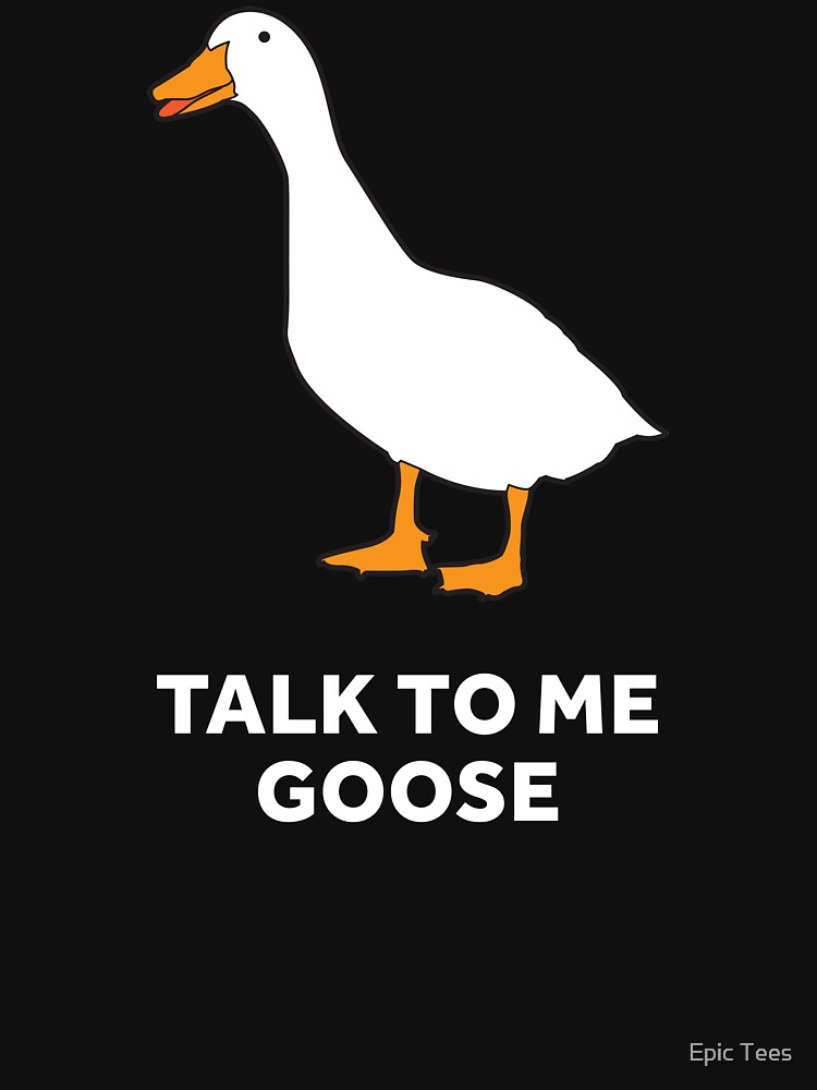 Talk To Me Goose Shirt Funny Goose Meme Shirt For Men 100% Cotton T Shirt  Tee