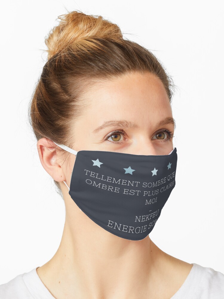 Nekfeu Energie Sombre Citation Mask By Iputmystyle Redbubble