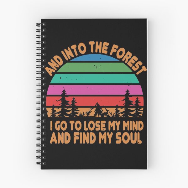 Item preview, And Into The Forest I Go, To Lose My Mind And Find My Soul designed and sold by GoodVibeDesign.