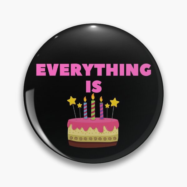 Item preview, Everything is cake funny cake quote designed and sold by OneTimeEngineer.
