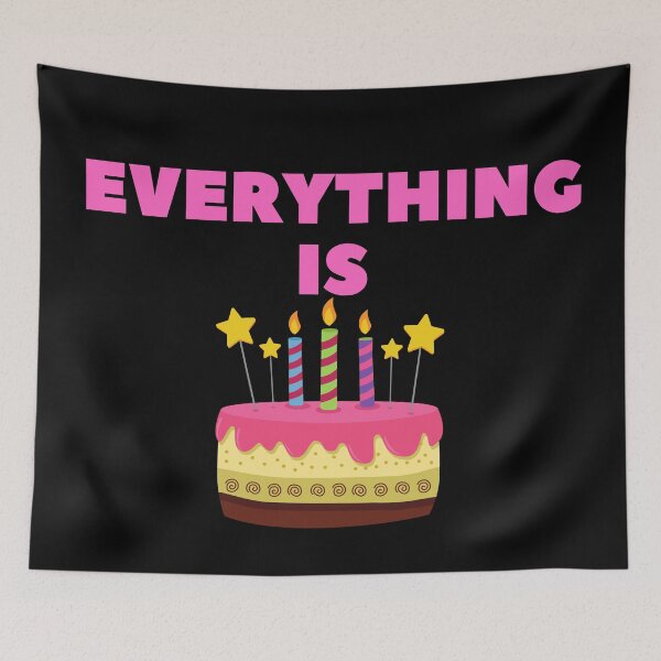 Item preview, Everything is cake funny cake quote designed and sold by OneTimeEngineer.