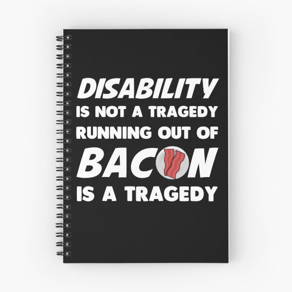 Item preview, La discapacidad no es una tragedia. Quedarse sin tocino es una tragedia designed and sold by FatCatProds.