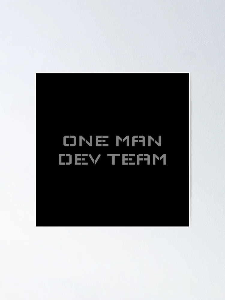 Thumbnail 1 of 3, Poster, One Man Dev Team designed and sold by cheeryscript.