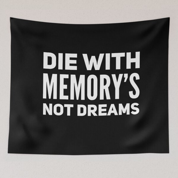 Item preview, Die with memory’s not dreams  designed and sold by Md1982.