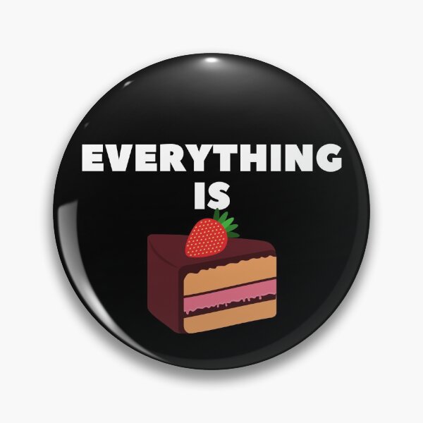 Item preview, Everything is cake funny strawberry cake quote designed and sold by OneTimeEngineer.