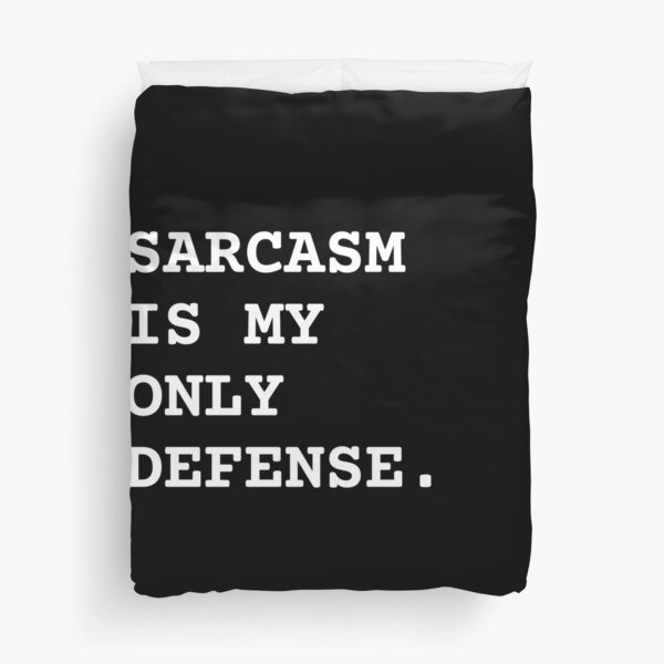 Item preview, Sarcasm Is My Only Defense designed and sold by a-diana8.