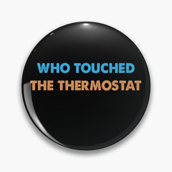 Item preview, Who Touched The Thermostat, Mens Funny Dad designed and sold by Kathrine2302.
