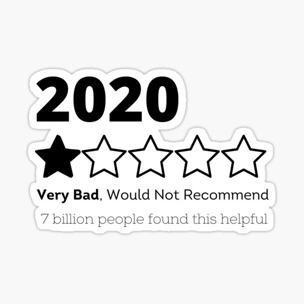 2020 1 Star Very Bad, Would Not Recommend Sticker