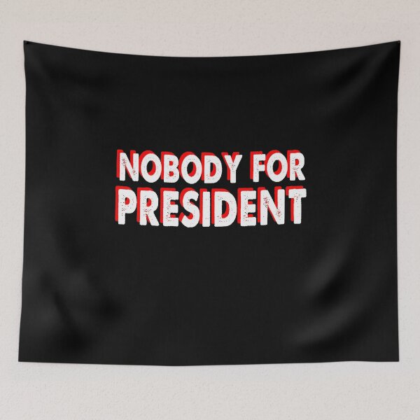 Item preview, Nobody for President Gifts designed and sold by Kathrine2302.