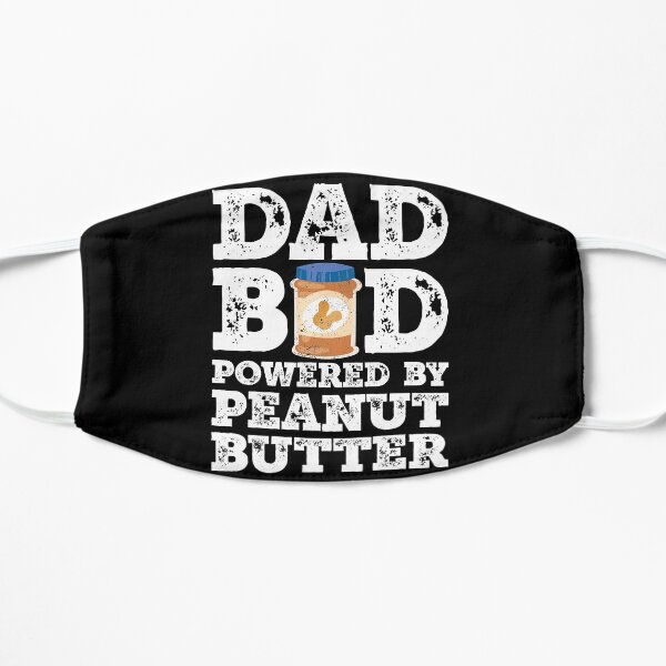 Dad Bod Powered By Peanut butter Father Figure Gifts Idea with Funny Graphic for Food Lovers Mask