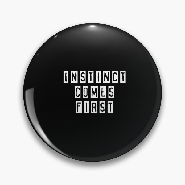 Item preview, Instinct comes first designed and sold by dacdibac.