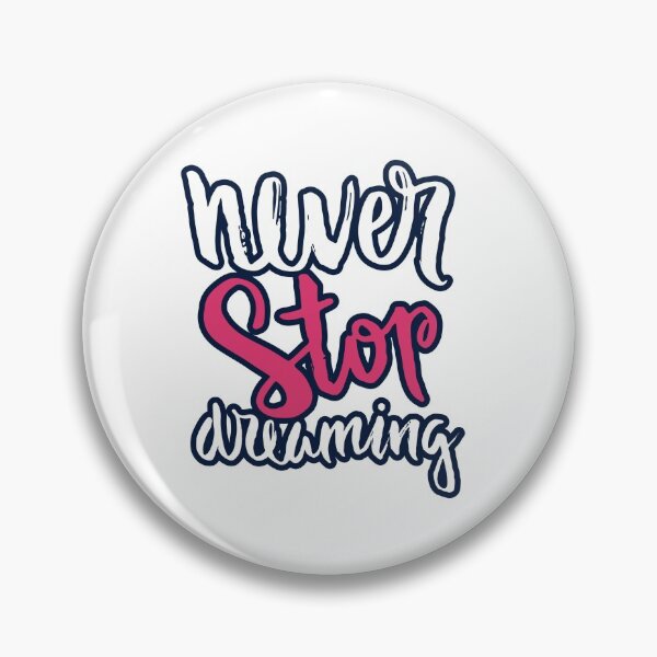 Item preview, Never Stop Dreaming designed and sold by So Witcasm ?.