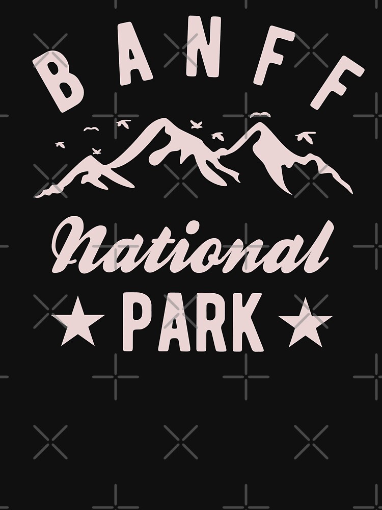 “Banff National Park Canada” T-shirt for Sale by Bobross2019