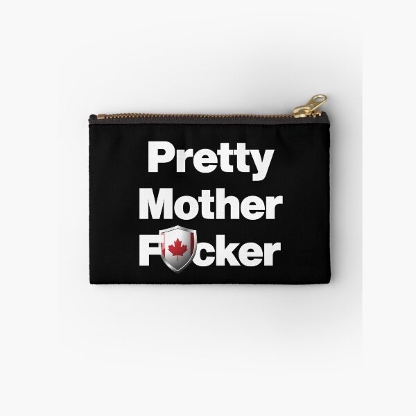 Item preview, I am a Pretty Mother Focker from Canada designed and sold by HelloFromAja.