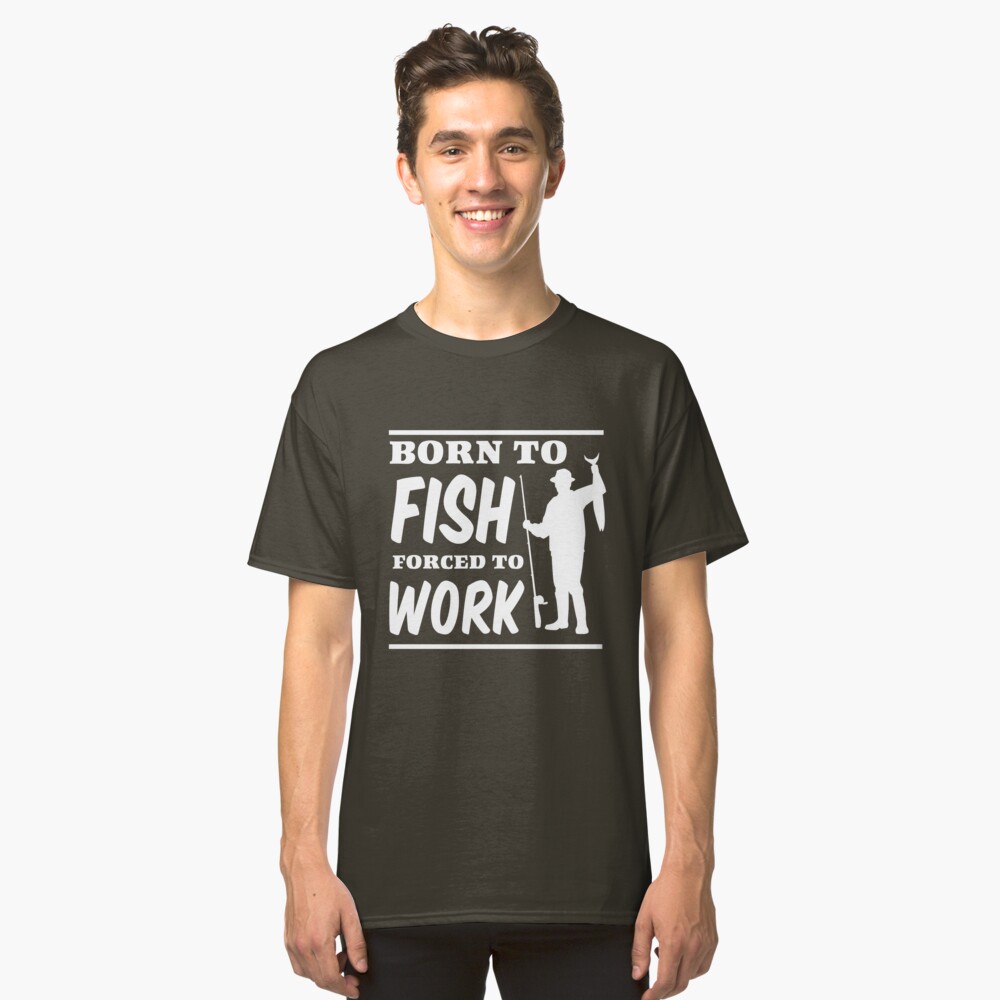 born to fish shirt