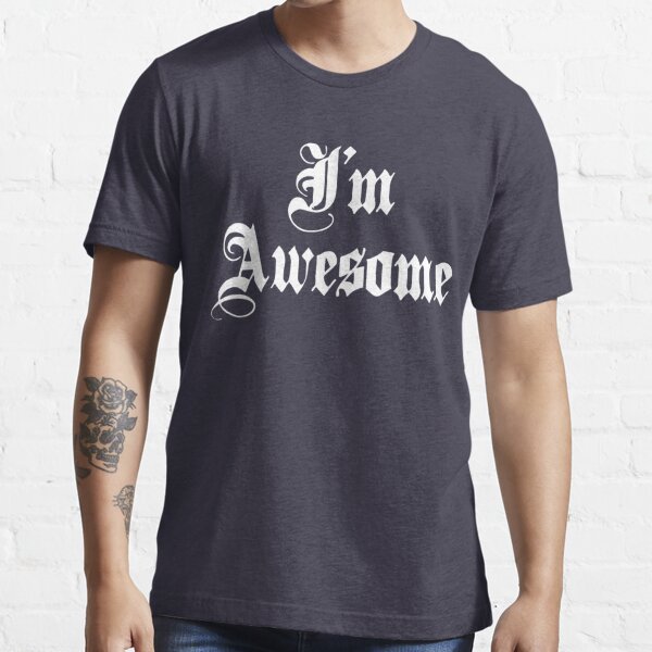 be awesome t shirt