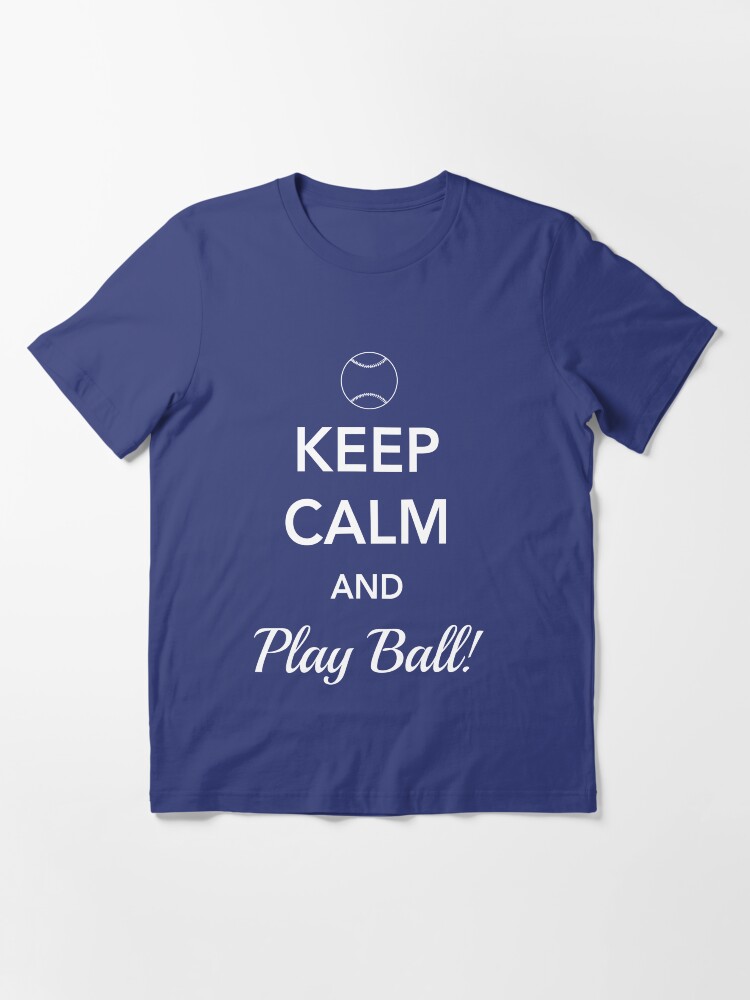"Keep Calm and Play Ball" T-shirt by sportsfan | Redbubble
