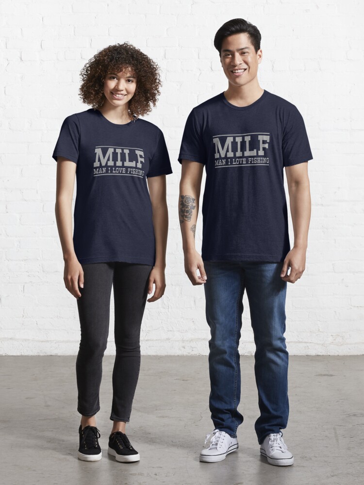 MILF. Man I love to fish | Essential T-Shirt