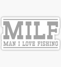 MILF. Man I love to fish Sticker