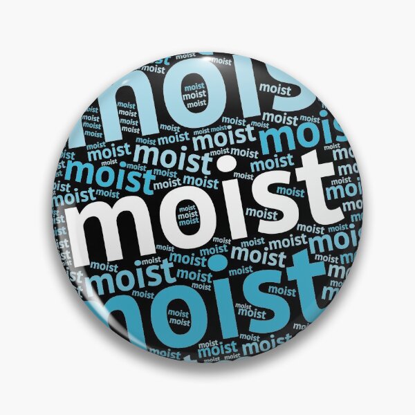 Item preview, MOIST (Most Hated Word) Repeated designed and sold by Delightfully Cynical.