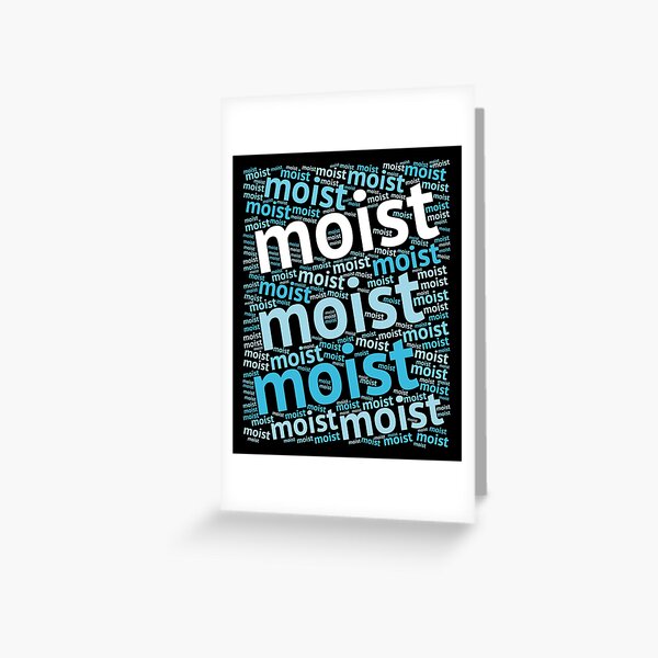 Item preview, MOIST (Most Hated Word) Repeated designed and sold by Delightfully Cynical.