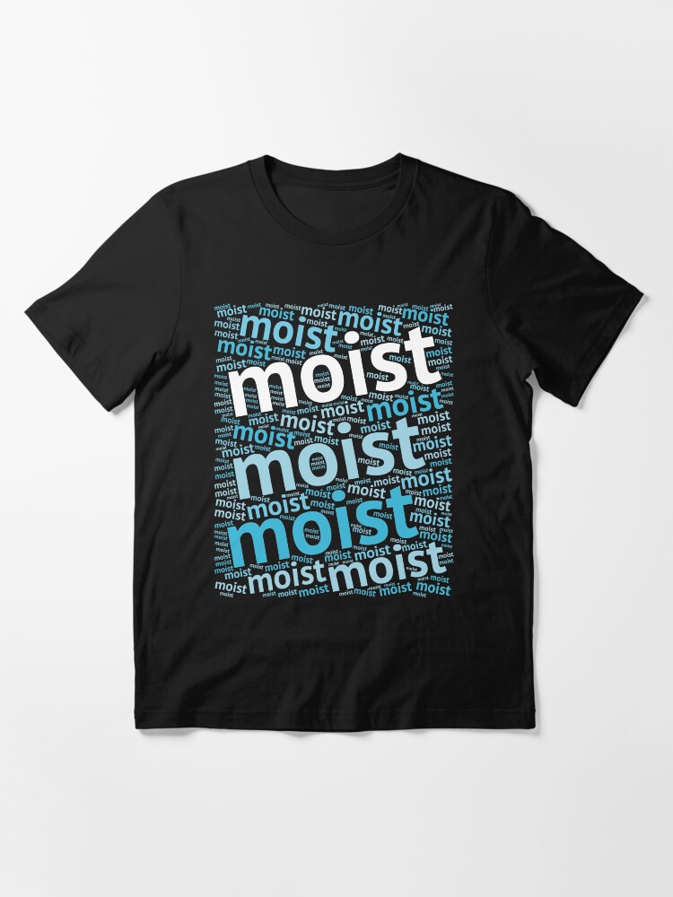 moist-most-hated-word-repeated-t-shirt-by-teeming-redbubble