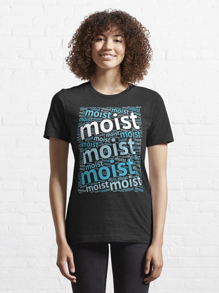 moist-most-hated-word-repeated-t-shirt-by-teeming-redbubble