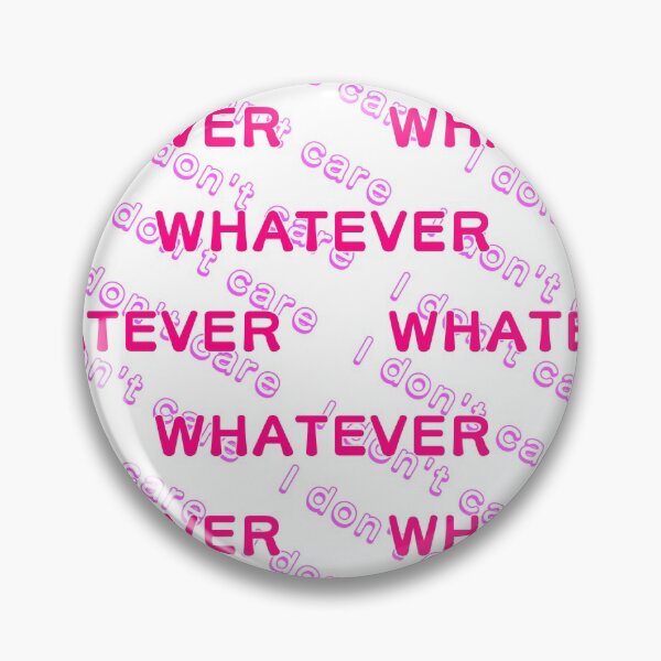 Item preview, WHATEVER I don't care designed and sold by akaiawa.