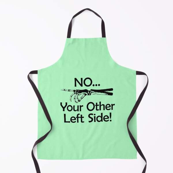 Item preview, No Your Other Left Side - Radiology Humor Quote designed and sold by GriffsGraphix.