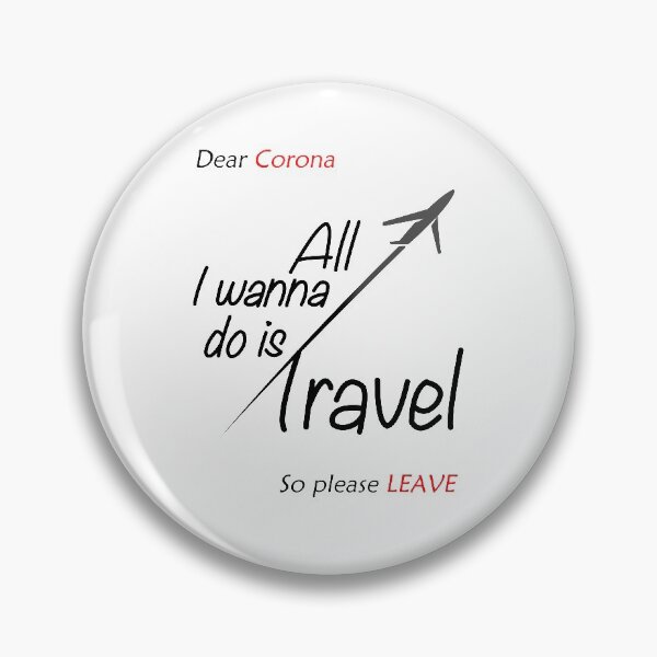 Item preview, Dear Corona All I wanna do is Travel so please leave | Black | Tourist | covid19 designed and sold by Jovak.