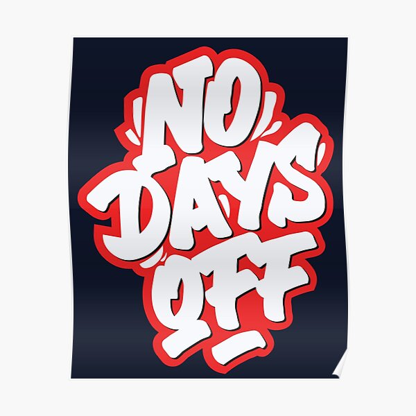 NO Days Off Poster