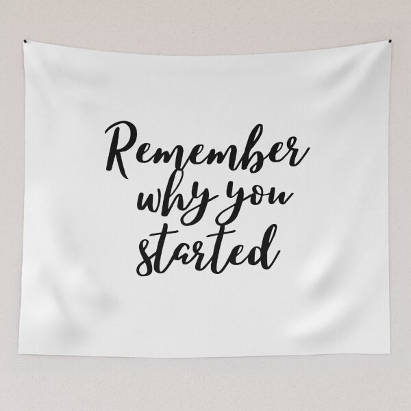 Item preview, Remember why you started - Quote  designed and sold by KarolinaPaz.