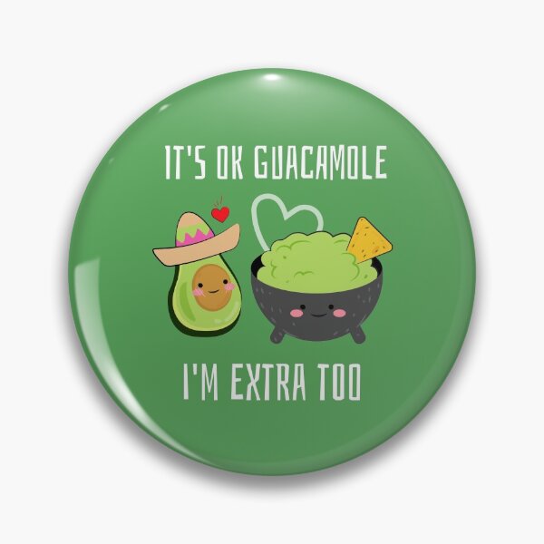 Item preview, It's Ok Guacamole I'm Extra Too designed and sold by NikStore.