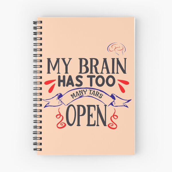 Item preview, My Brain Has Too Many Tabs Open designed and sold by marfez1.