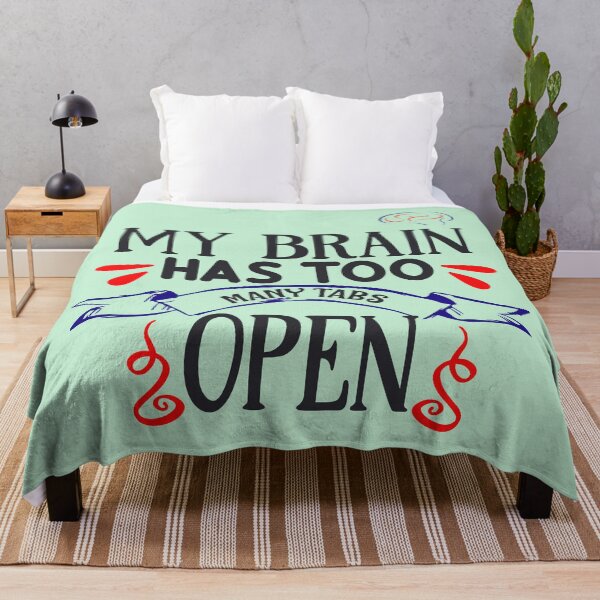 Item preview, My Brain Has Too Many Tabs Open designed and sold by marfez1.