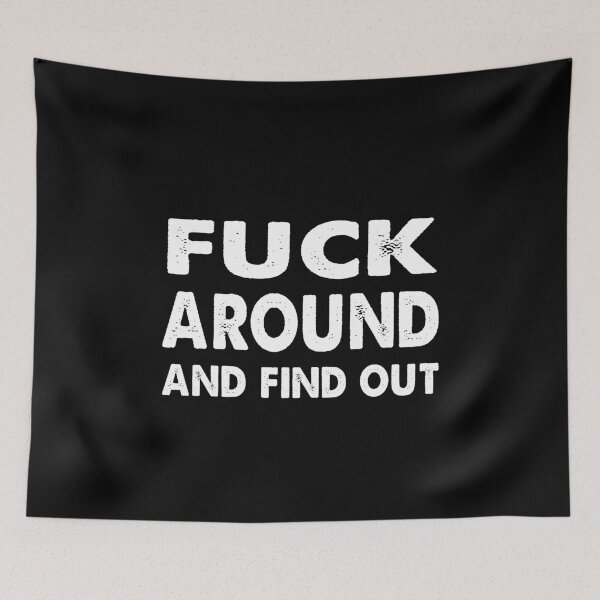 Item preview, Fuck Around and find out designed and sold by Kathrine2302.