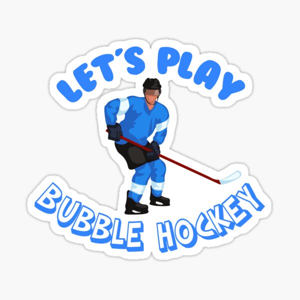 "Let's Play Bubble Hockey" Sticker for Sale by ayab16 Redbubble